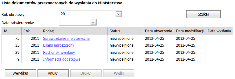 8.4 Weryfikacja Okno Lista dokumentów przeznaczonych do wysłania do Ministerstwa służy do weryfikacji korelacji zestawu dokumentów (weryfikacja zgodności wprowadzonych danych w sprawozdaniu