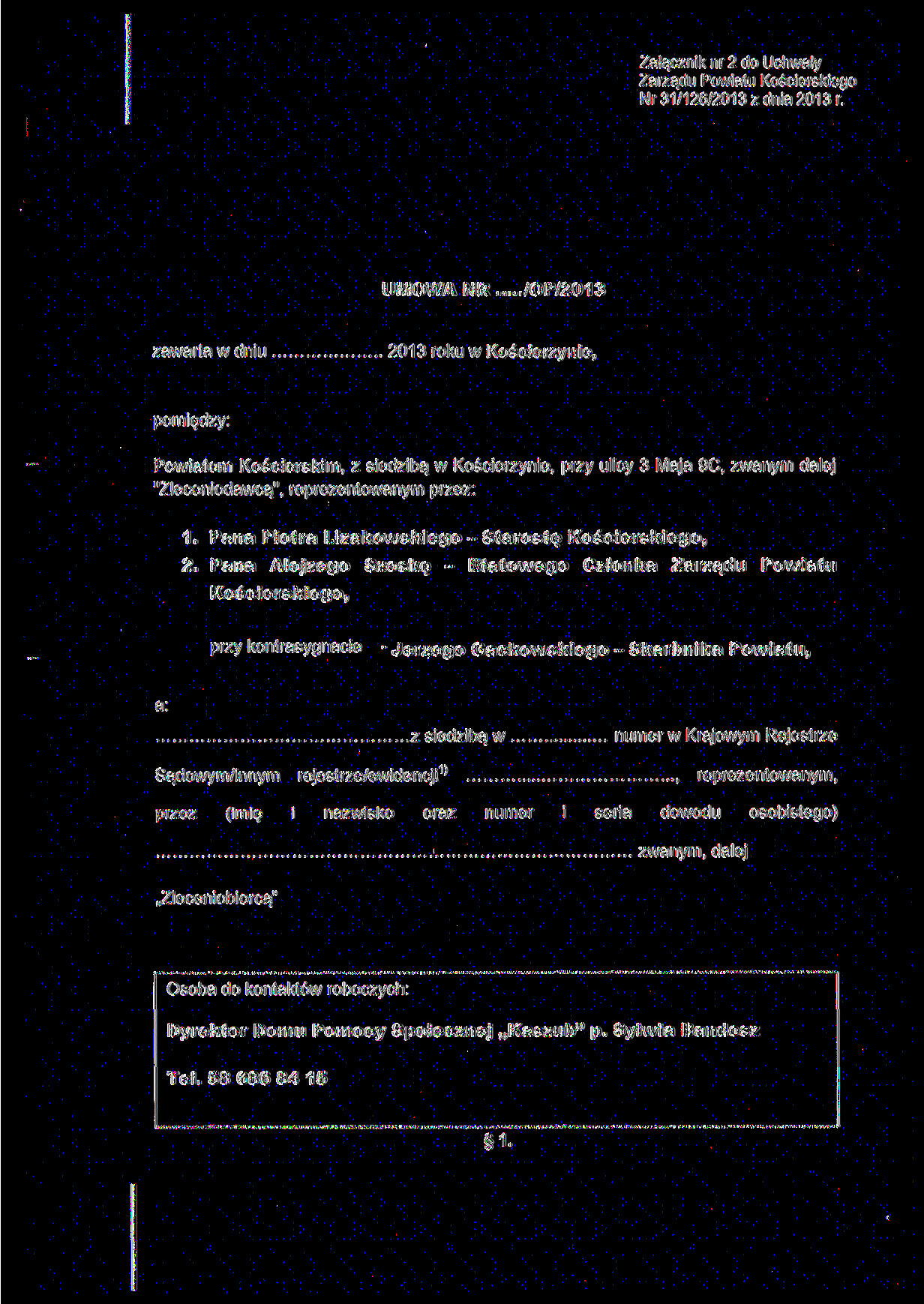 Załącznik nr 2 do Uchwały Zarządu Powiatu Kościerskiego Nr 31/126/2013 z dnia 2013 r.