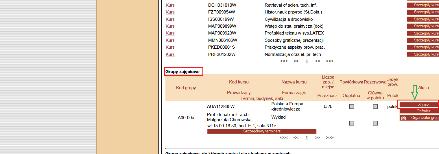 VII. Strona Zapisy, wyszukiwanie grup zajęciowych 1. ZW segmencie Kryterium filtrowania kursów należy wybadać [Z planu studiów, do których słuchacz ma uprawnienia]. 2.