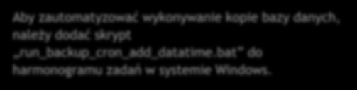 Nowe narzędzie do wykonywanie kopi bazy danych. Dodano narzędzie do tworzenia backup-ów bazy danych gdzie w nazwie pliku znajduje się data oraz godzina wykonania kopi np.