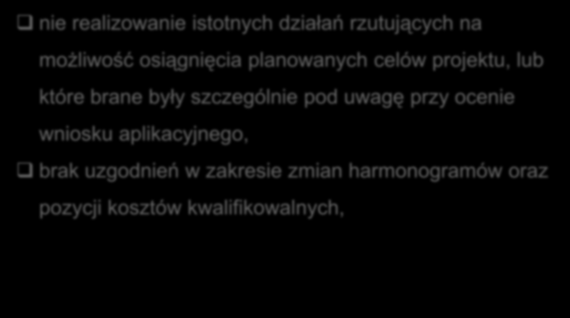 Zarządzanie projektem i osiąganie planowanych celów przedsięwzięcia nie realizowanie istotnych działań rzutujących na możliwość osiągnięcia planowanych celów