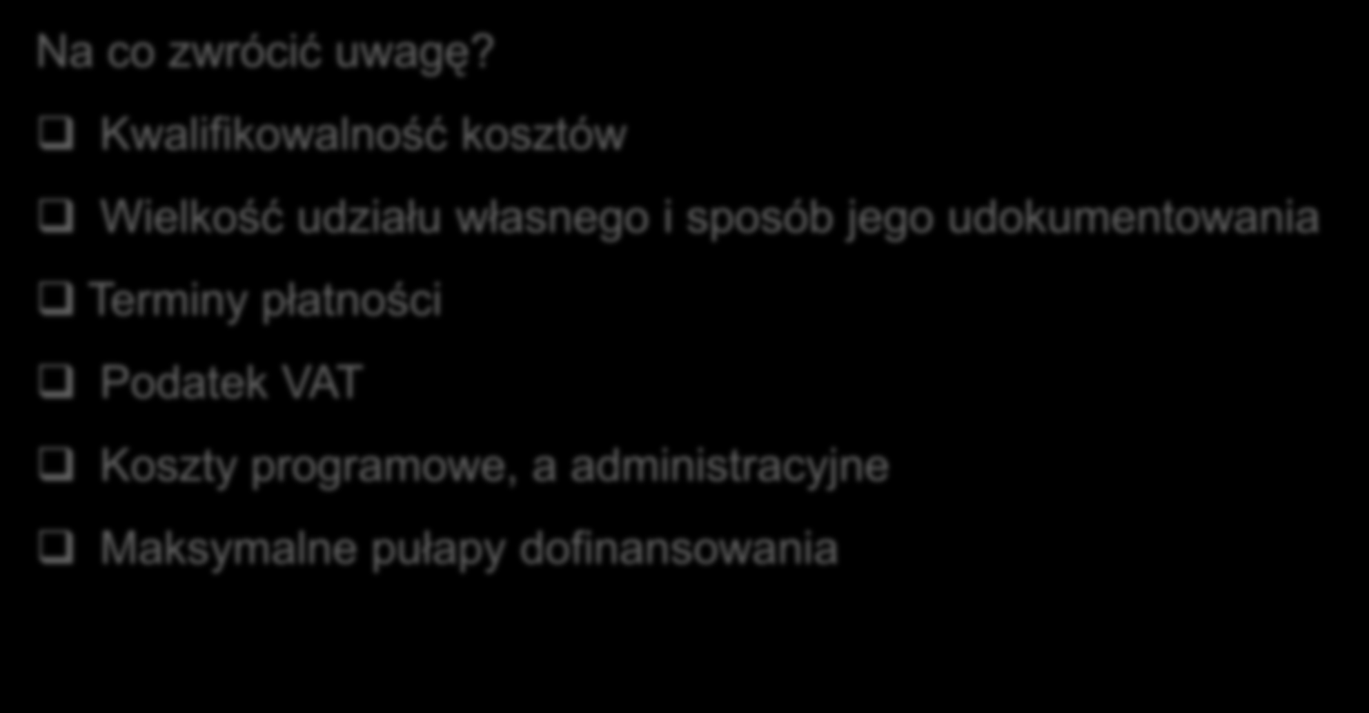 Budżet zestawienie kosztów oraz źródeł finansowania projektu Na co zwrócić uwagę?