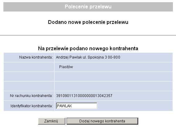 System BGK@24BIZNES przy zapisie danych z formatki sprawdza poprawność wypełnionych pól, w szczególności poprawność numeru rachunku kontrahenta, oraz sprawdza czy rachunek kontrahenta występuje w