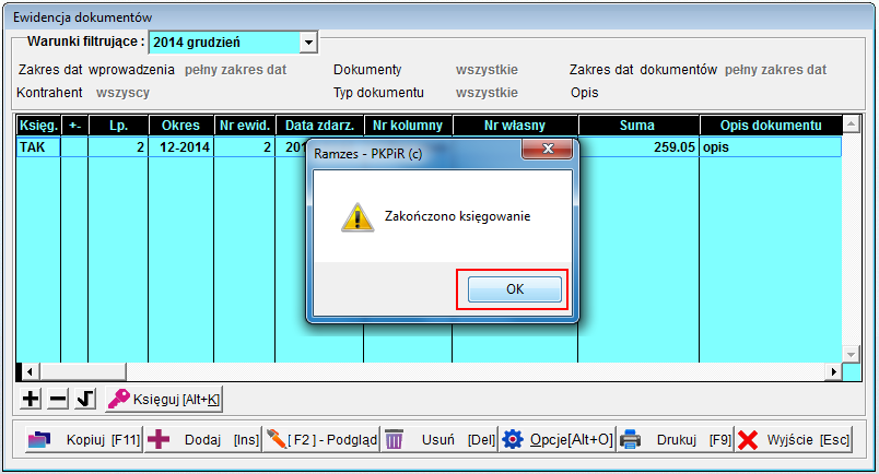 Czy na pewno chcesz zaksięgować - Tak Zakończono księgowanie OK Po zaksięgowani dokumentu w kolumnie Księg.