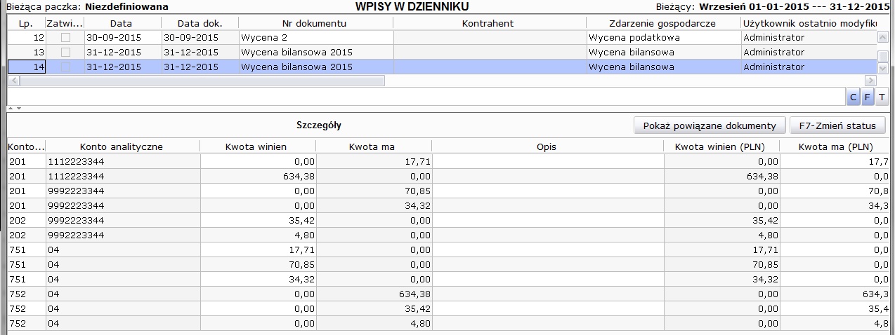 3.9.4 Wyksięgowanie wyceny bilansowej Stworzenie wpisu wyksięgowującego różnice kursowe z wyceny bilansowej wykonuje się poprzez