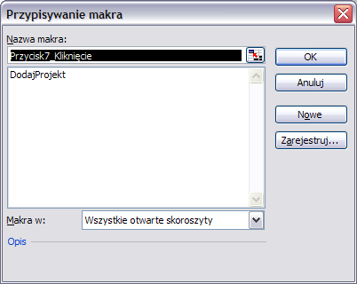 2. Uruchom makro: Deweloper Kod Makra (lub Alt+F8), a następnie wskaż makro DodajProjekt i kliknij na przycisk Uruchom. 3.