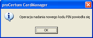 Rysunek 17: procertum CardManager - Zmiana PIN. Aby zatwierdzić wprowadzony PIN, naciśnij przycisk Ok. Wciśnięcie przycisku Anuluj spowoduje anulowanie nowego kodu PIN.