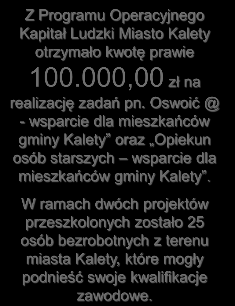 Oswoić @ - wsparcie dla mieszkańców gminy Kalety oraz Opiekun osób starszych wsparcie dla