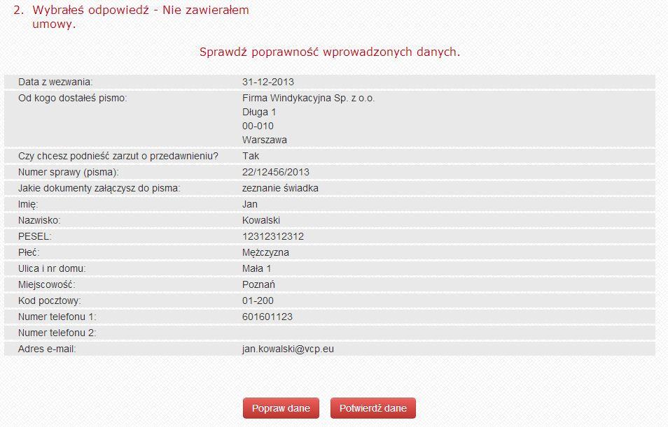 7 4. Sprawdź poprawność danych Teraz podsumuj formularz danych. W tym kroku możesz zweryfikować czy wprowadziłeś dane poprawnie, czy są wszystkie dane, które są dla Ciebie ważne.