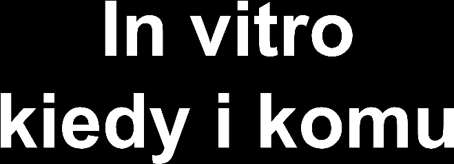 Leszek Pawelczyk Klinika Niepłodności i Endokrynologii Rozrodu Uniwersytet Medyczny im.