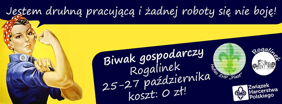 Biwak gospodarczy Jeśli jesteś wędrownikiem działającym w Hufcu "Piast" to dużo nas łączy. Przede wszystkim: żadnej roboty się nie boimy!