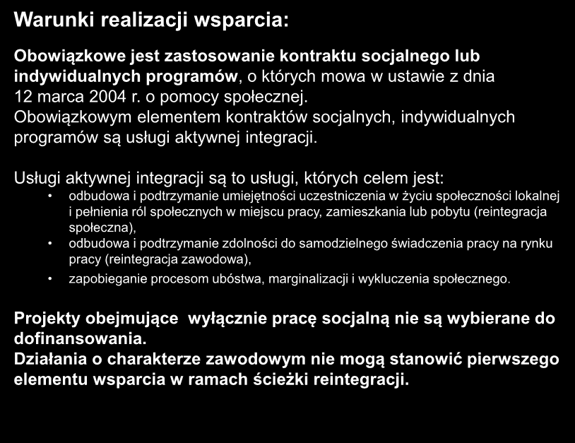 Obowiązkowe jest zastosowanie kontraktu socjalnego lub indywidualnych programów, o których mowa w ustawie z dnia 12 marca 2004 r. o pomocy społecznej.