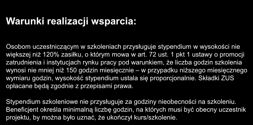 Osobom uczestniczącym w szkoleniach przysługuje stypendium w wysokości nie większej niż 120% zasiłku, o którym mowa w art. 72 ust.