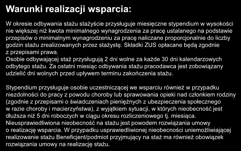 W okresie odbywania stażu stażyście przysługuje miesięczne stypendium w wysokości nie większej niż kwota minimalnego wynagrodzenia za pracę ustalanego na podstawie przepisów o minimalnym