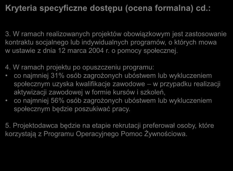 Kryteria specyficzne dostępu (ocena formalna) cd.: 3.