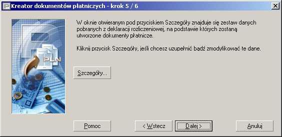 Rysunek 161. Okno dialogowe: Kreator dokumentów płatniczych krok 5/6 Rysunek 162. Okno dialogowe: Zestaw danych w dokumentach płatniczych 7.