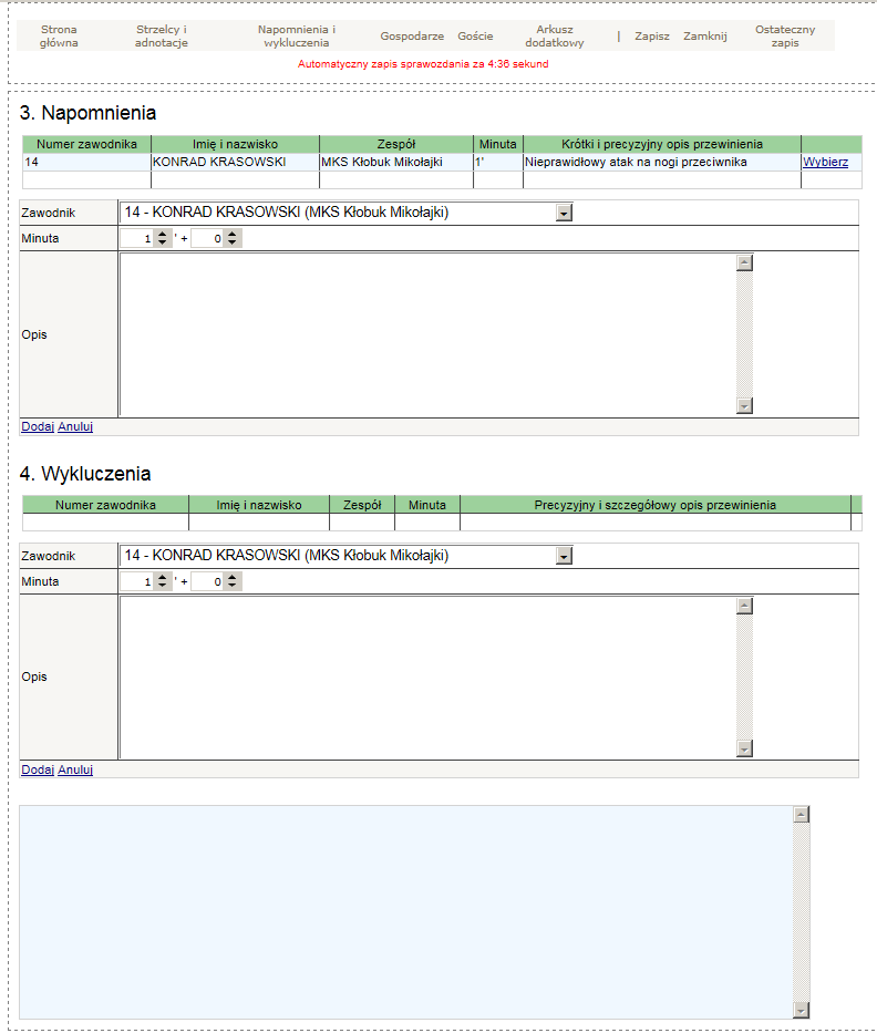 c) Napomnienia i wykluczenia Rys. 17 W powyższym widoku mamy możliwość wprowadzenia napomnień i wykluczeń zawodników.