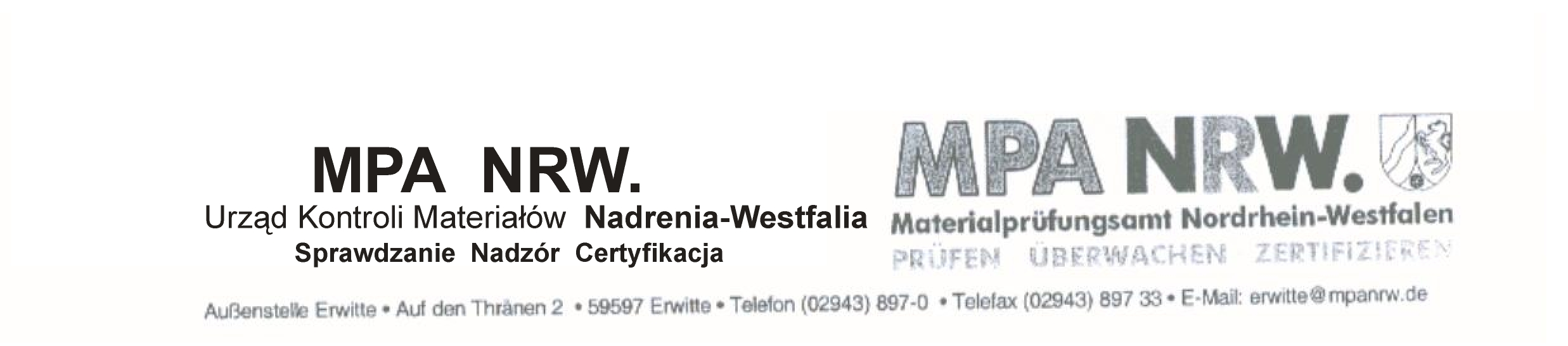 (Tłumaczenie z oryginału niemieckiego) Ogólne świadectwo badania przez nadzór budowlany Świadectwo badania numer: P-MPA-E-09-003 Przedmiot badania: Zestaw do wykonywania tras kablowych w klasach