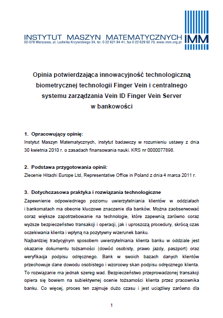 Finger Vein prawo, standarty, akredytacje Polskie prawo bankowe umożliwia stosowanie biometrii FV do uwierzytelnia transakcji/weryfikacji tożsamości klientów i przechowywanie danych biometrycznych