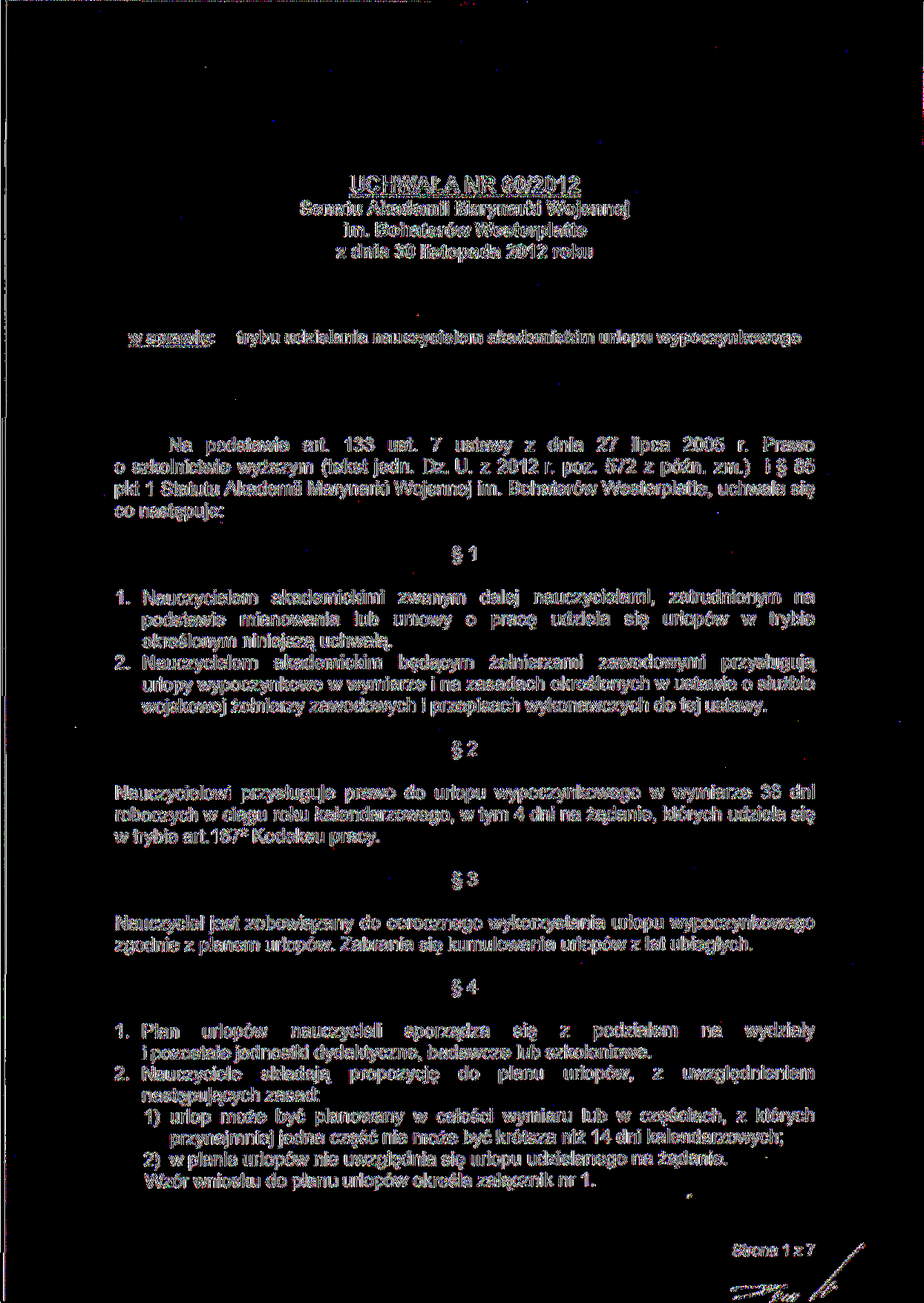 UCHWAŁA NR 60/2012 im. Bohaterów Westerplatte z dnia 30 listopada 2012 roku w sprawie: trybu udzielania nauczycielom akademickim urlopu wypoczynkowego Na podstawie art. 133 ust.