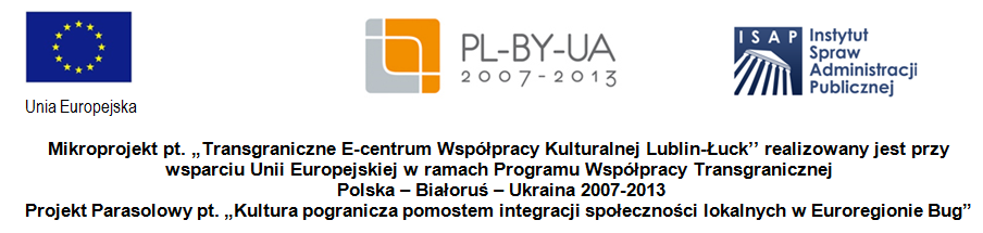 Fundacja Instytut Spraw Administracji Publicznej w Lublinie w partnerstwie z Urzędem Miasta Łuck realizuje mikroprojekt