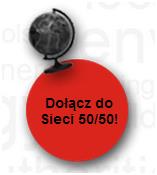 Dołącz do Sieci 50/50!