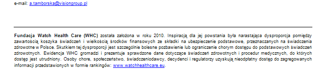 2. Opis działao medialnych dla Fundacji Watch Health Care Przygotowanie sprofilowanych listów z prośbą o patronat medialny: prasa, Internet.