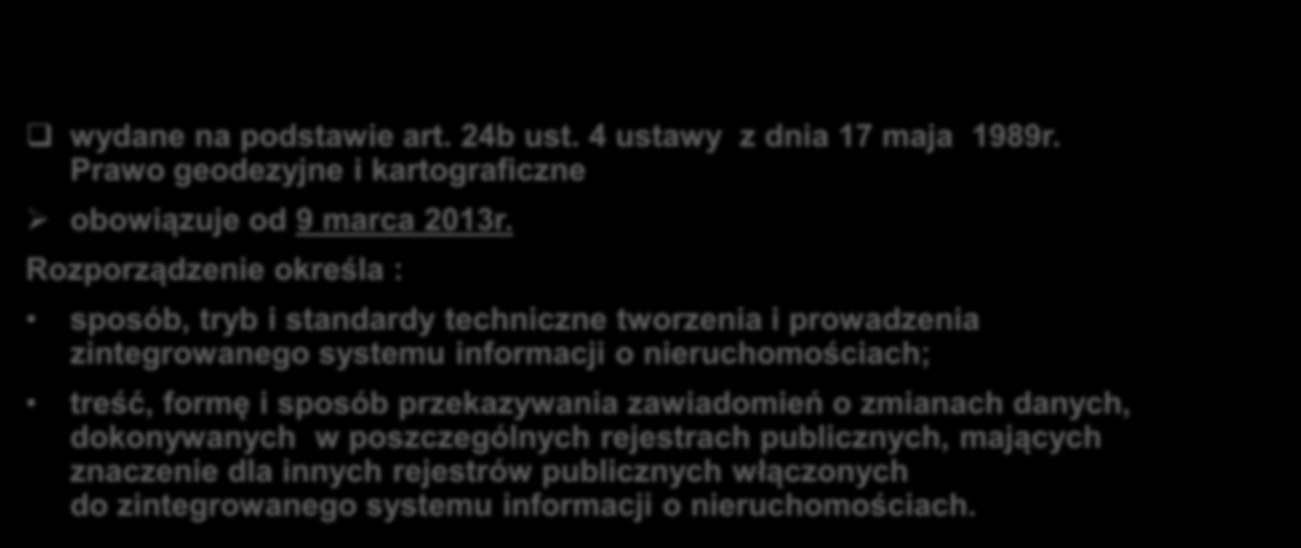 Rozporządzenie Rady Ministrów z dnia 17 stycznia 2013r. w sprawie zintegrowanego systemu informacji o nieruchomościach (Dz. U. z 2013r., poz.