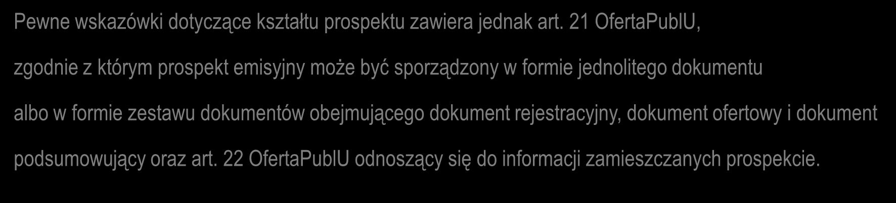 Prospekt emisyjny DEFINICJA LEGALNA Brak definicji legalnej prospektu zarówno w OfertaPublU, jak i w KSH (choć KSH zawiera to pojęcie m.in. w art. 432, 436).