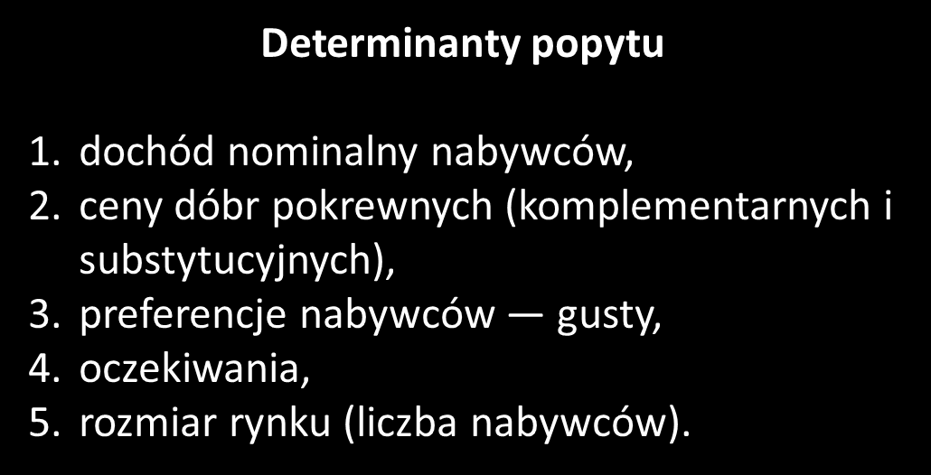 Rynek i mechanizm rynkowy Popyt - to ilość, jaką nabywcy chcą nabyć przy różnym