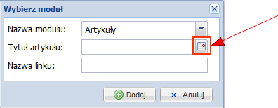 W przypadku wybrania pozycji Artykuły, jako nazwę modułu system poprosi o wskazanie Tytułu artykuł. W tym celu należy użyć przycisku dostępnego przy omawianym polu.