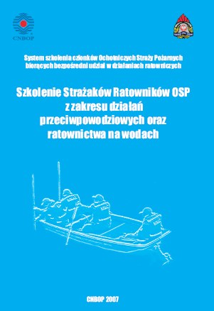 Szkolenie Strażaków Ratowników OSP z zakresu działań przeciwpowodziowych oraz ratownictwa na wodach W ramach szkolenia strażaków ratowników OSP z zakresu działań przeciwpowodziowych oraz