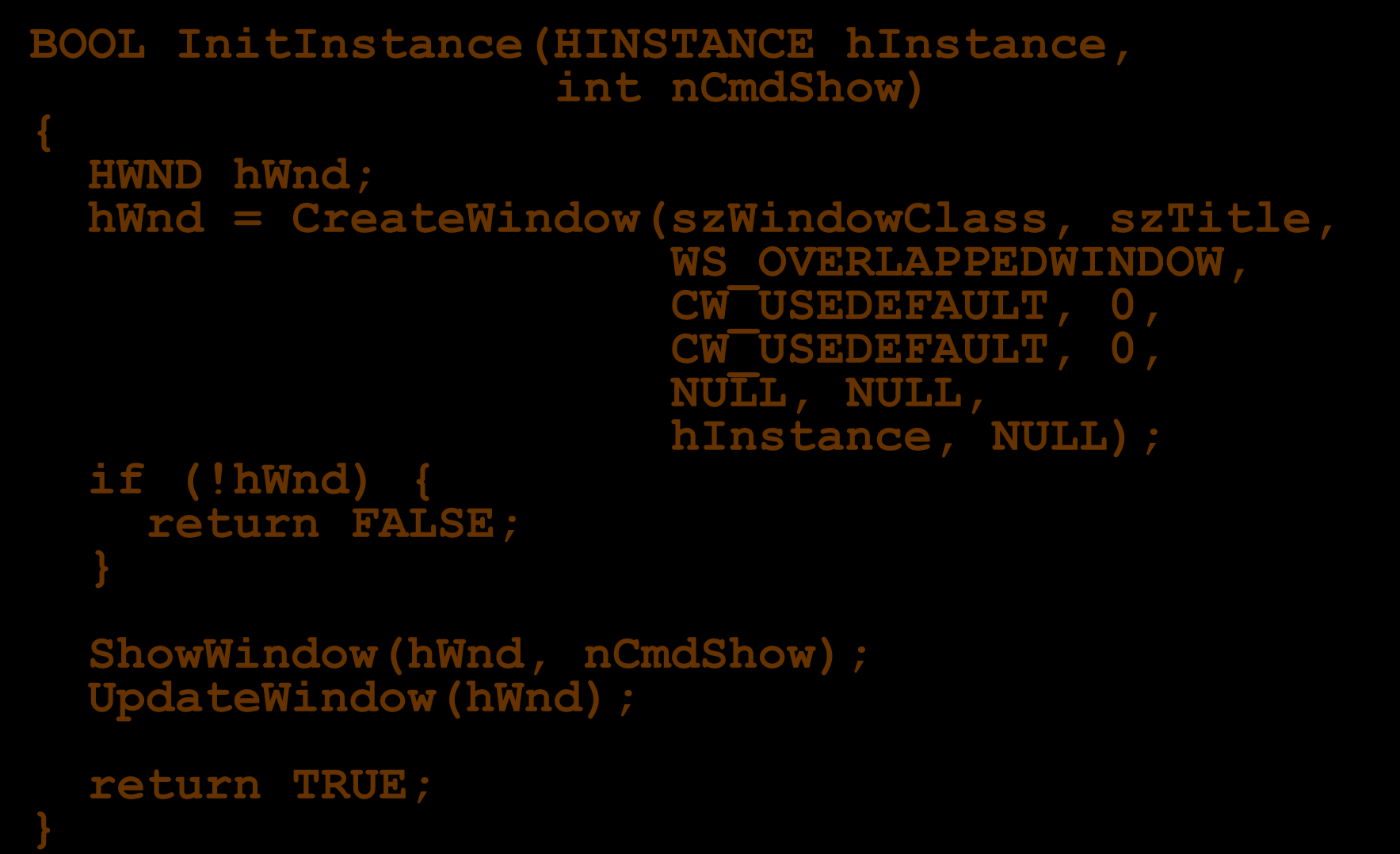 Tworzenie okna BOOL InitInstance(HINSTANCE hinstance, int ncmdshow) { HWND hwnd; hwnd = CreateWindow(szWindowClass, sztitle, WS_OVERLAPPEDWINDOW,