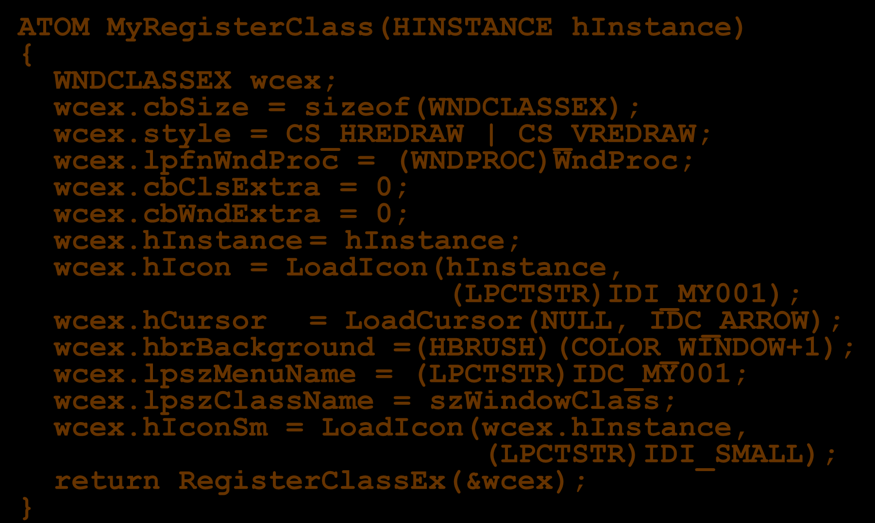 Rejestracja klasy okna Wykład 1-8 ATOM MyRegisterClass(HINSTANCE hinstance) { WNDCLASSEX wcex; wcex.cbsize = sizeof(wndclassex); wcex.style = CS_HREDRAW CS_VREDRAW; wcex.