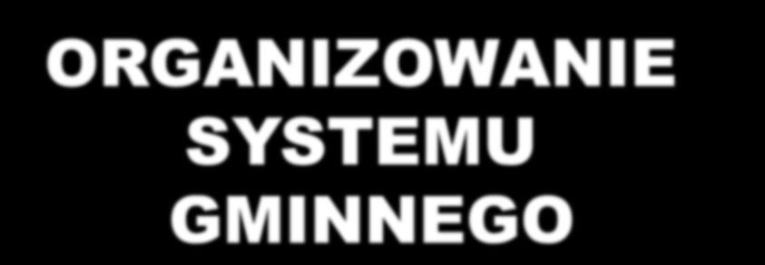 ORGANIZOWANIE SYSTEMU