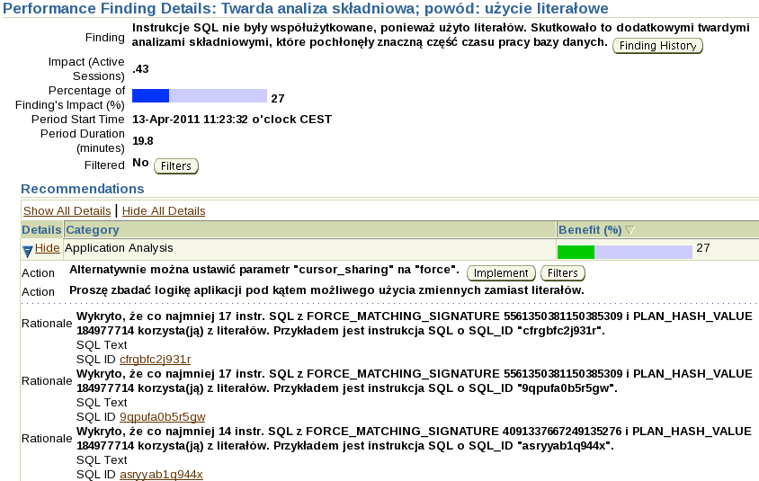 16. Jako powód wykonywania twardego parsowania ADDM wskazuje użycie literałów w poleceniach SQL. Przejrzyj teksty tych poleceń wybierając odnośniki oznaczające ich identyfikatory.