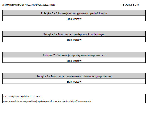 W dniu 9 listopada 2012 roku Emitent złożył wniosek do KRS celem sprostowania danych wykazanych w rubryce 8 (Kapitał Spółki) pkt.