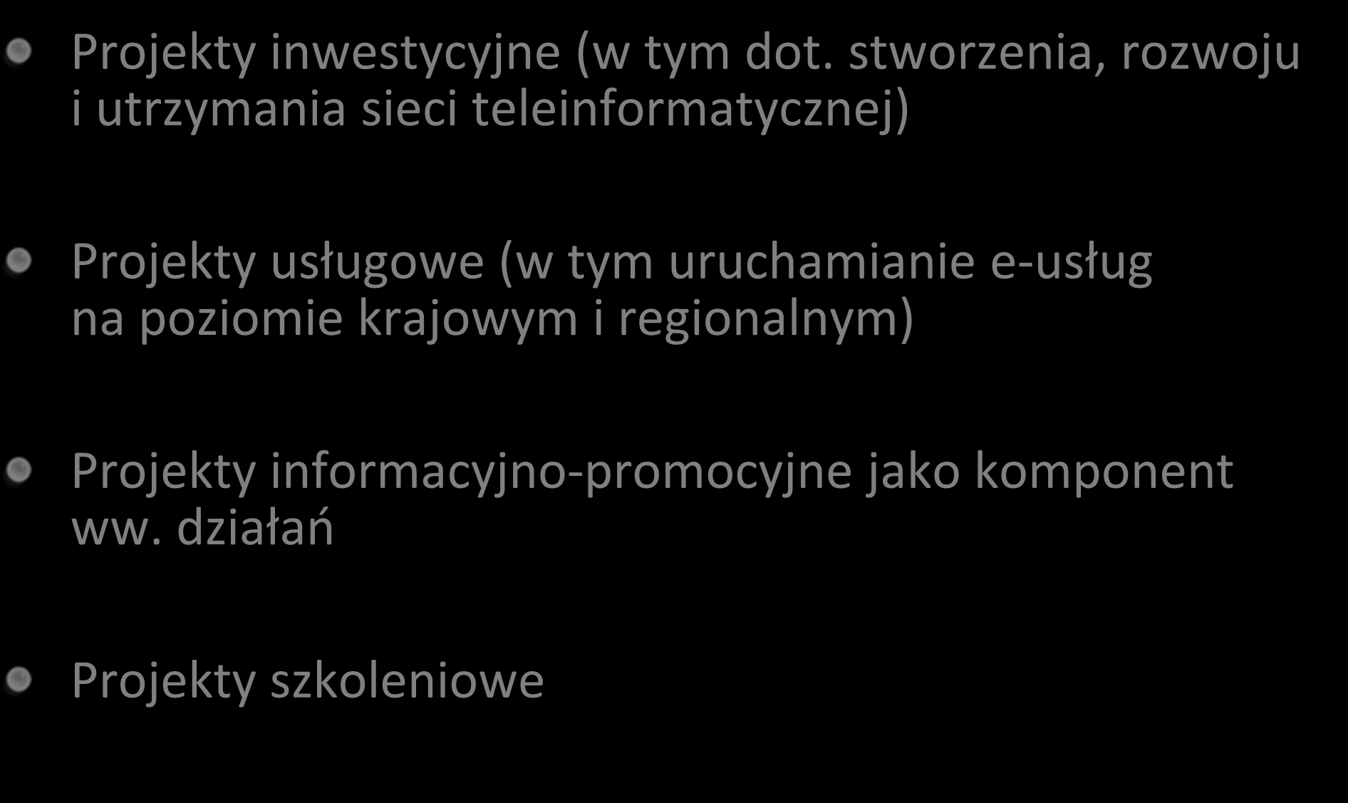 Obszary wsparcia projektów informatyzacji z funduszy europejskich Projekty inwestycyjne (w tym dot.