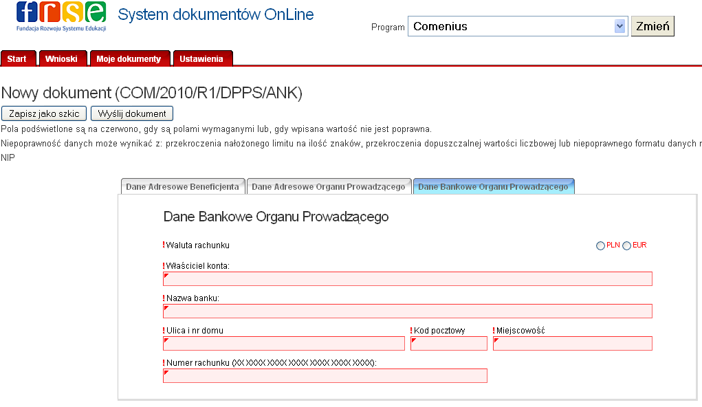 Dane Bankowe Organu Prowadzącego Waluta rachunku- prosimy zaznaczyć czy rachunek, na który zostanie przekazane dofinansowanie jest kontem złotówkowym czy walutowym (EUR).