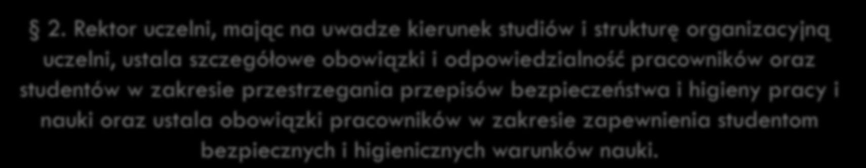 ROZPORZĄDZENIE MINISTRA EDUKACJI NARODOWEJ z dnia 11 marca 1998 r. w sprawie przepisów bezpieczeństwa i higieny pracy w szkołach wyższych. 2.