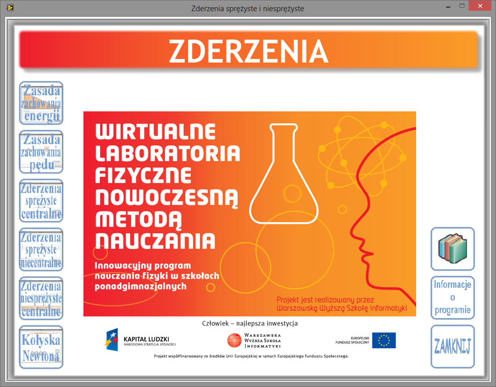 Ćwiczenie: "Symulacja zderzeń sprężystych i niesprężystych" Opracowane w ramach projektu: "Wirtualne Laboratoria Fizyczne nowoczesną metodą nauczania realizowanego przez Warszawską Wyższą Szkołę