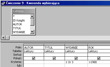 Jak to zrobić? Lektury - ćwiczenie 9. Należy wprowadzić dwa kryteria: w kolumnie WYDANIE - 1 Or 3 oraz w kolumnie ROK (w tym samym wierszu) >1980.