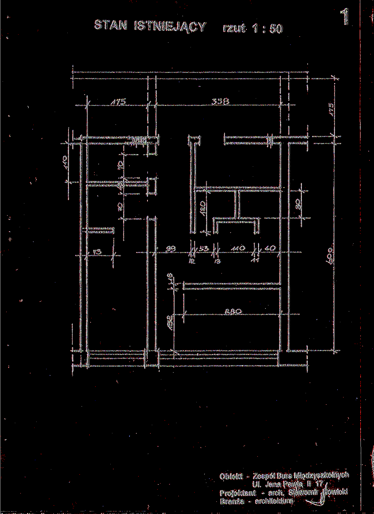 STAN ISTNIEJĄCY rzut 1 : 50 1 Obiekt - Zespół Burs Międzyszkolnych Ul.