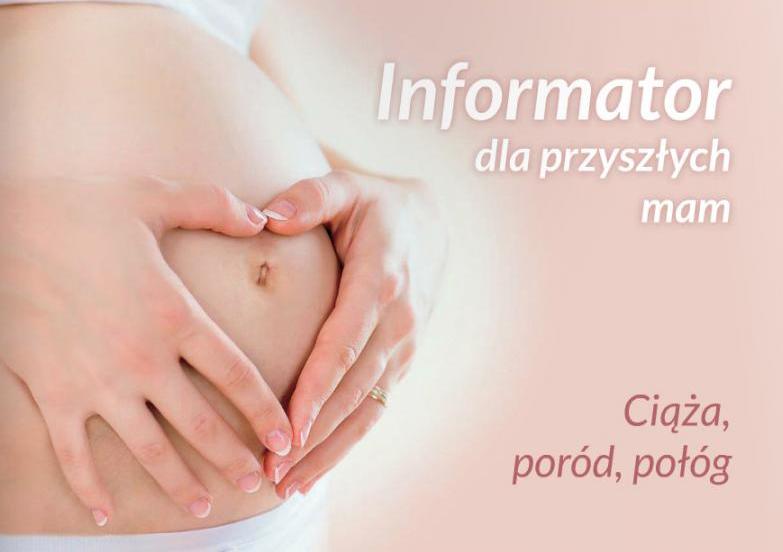 Inicjatywy Dobra praktyka bezpiecznej ciąży i porodu Informator dla przyszłych mam trafił do: poradni, szpitali i placówek medycznych Informator w wersji elektronicznej www.opole.uw.gov.
