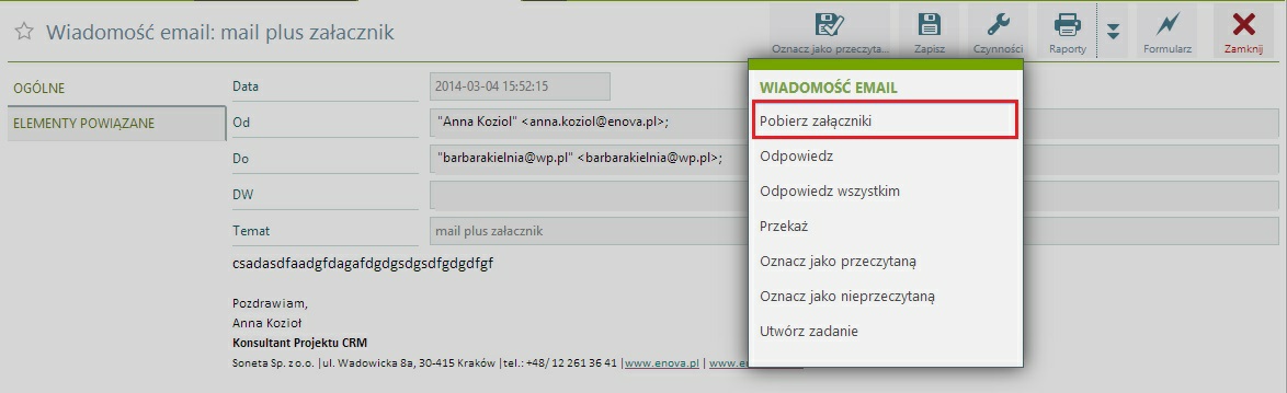 Pobieranie pojedynczego załącznika Osoba kontaktowa kontrahenta jako element powiązany Dzięki powiązaniu wiadomości e-mail z osobą kontaktową, wiadomość e-mail widoczna jest na formularzu "Osoba