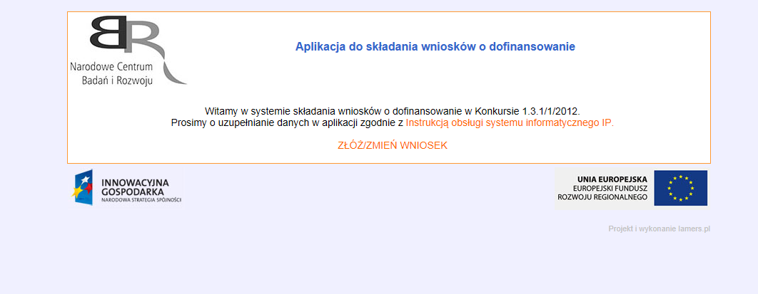 INSTRUKCJA OBSŁUGI SYSTEMU INFORMATYCZNEGO DO SKŁADANIA WNIOSKÓW O DOFINANSOWANIE REALIZACJI PROJEKTU W RAMACH DZIAŁANIA 1.