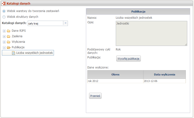 Obsługa katalogu danych Katalog "Publikacje" zawiera dane opublikowane przez Administratora rejestru w katalogach "Dane RJPS", "Zasilenia" oraz "Wyliczenia"