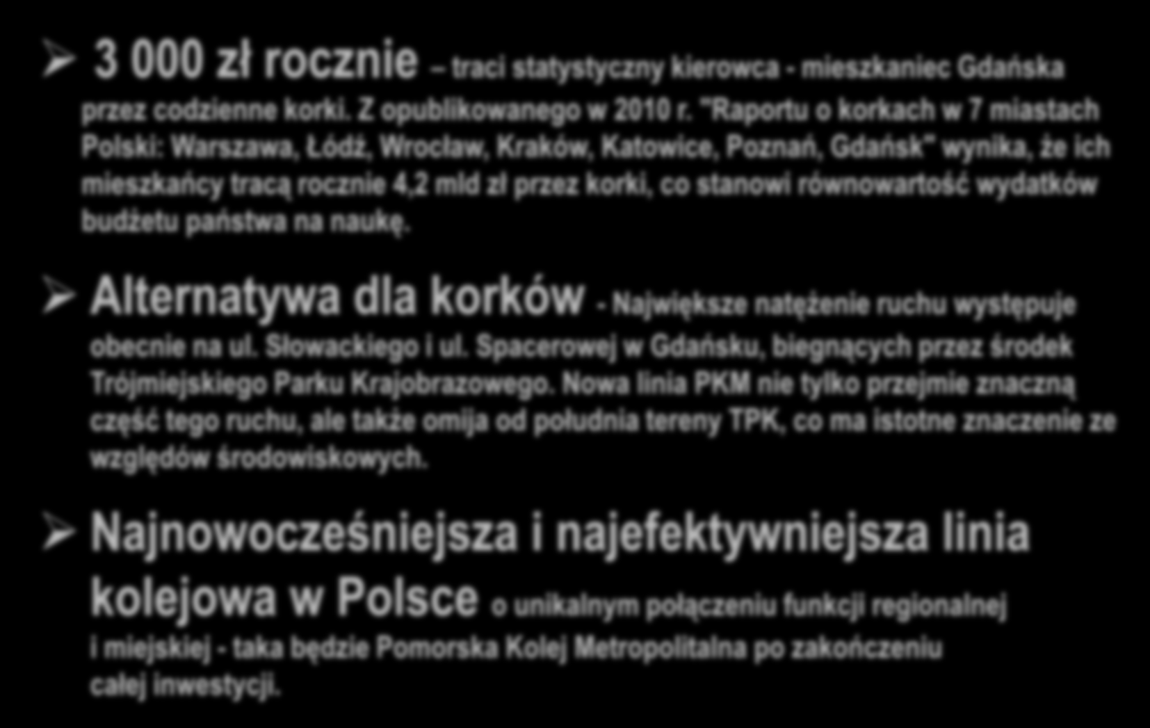 WPŁYW NA ŚRODOWISKO 3 000 zł rocznie traci statystyczny kierowca - mieszkaniec Gdańska przez codzienne korki. Z opublikowanego w 2010 r.