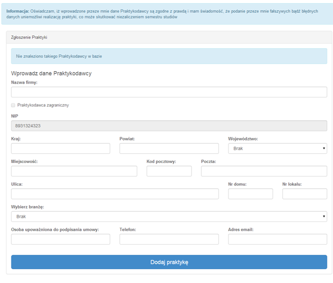NIP Praktykodawcy o W przypadku gdy zostanie wprowadzony numer NIP istniejącego już w bazie Praktykodawcy System zaciągnie jego dane automatycznie i pokaże na ekranie, o W przypadku gdy System nie