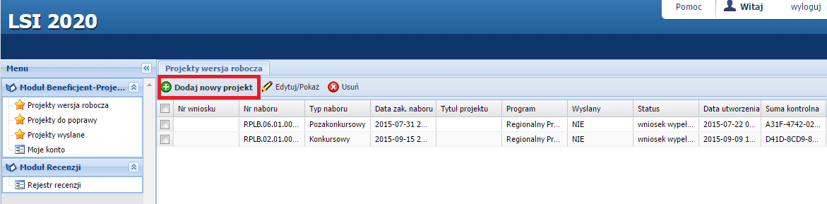 Wypełnianie wniosku (1) W celu rozpoczęcia wypełniania wniosku, beneficjent po zalogowaniu do systemu klika przycisk Dodaj nowy projekt.